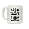STEM-inist (STEM Field Feminist) Coffee Mug STEM-inist (STEM Field Feminist) Coffee Mug