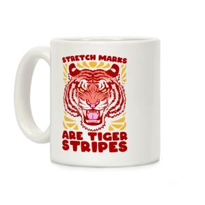 Stretch Marks Are Tiger Stripes Coffee Mug