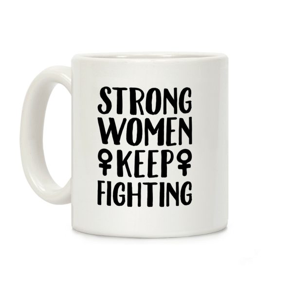 Strong Women Keep Fighting White Print Coffee Mug Strong Women Keep Fighting White Print Coffee Mug