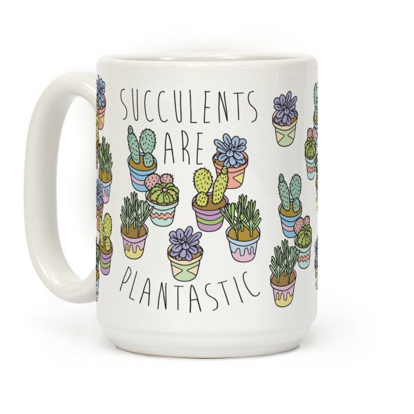 Succulents Are Plantastic Coffee Mug Succulents Are Plantastic Coffee Mug