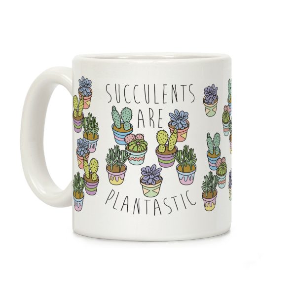 Succulents Are Plantastic Coffee Mug Succulents Are Plantastic Coffee Mug