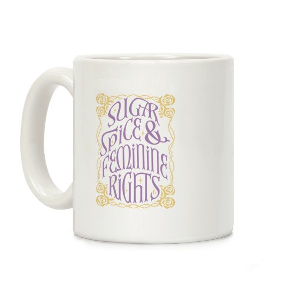 Sugar, Spice, and Feminine rights Coffee Mug Sugar, Spice, and Feminine rights Coffee Mug