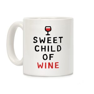 Sweet Child Of Wine Coffee Mug