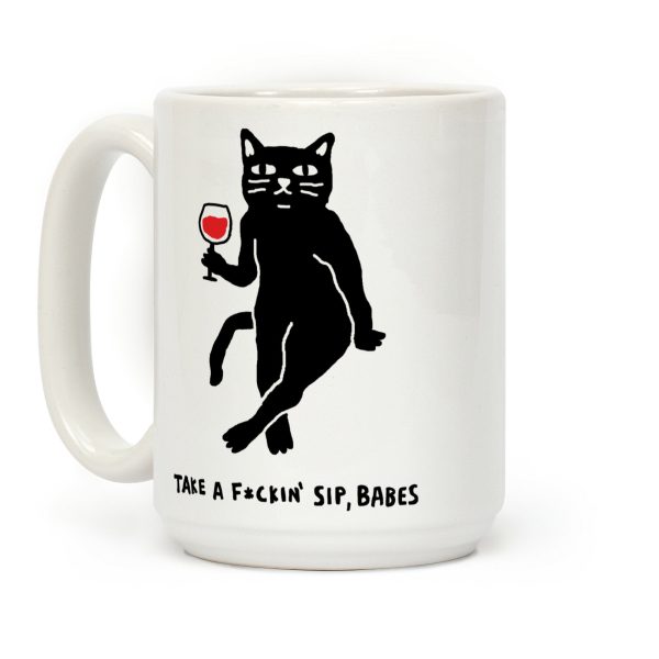 Take A F***in Sip Babes Cat Coffee Mug Take A F***in Sip Babes Cat Coffee Mug