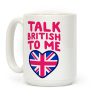 Talk British To Me Coffee Mug