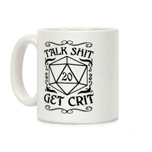 Talk shit Get Crit Coffee Mug