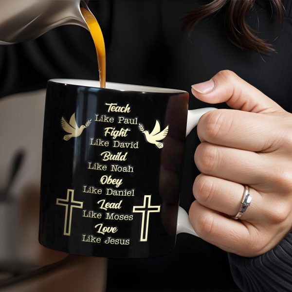 Teach Like Paul, Fight Like David, Build Like Noah, Cross and Dove - Personalized Custom Coffee Mug - FTH070_MG Teach Like Paul, Fight Like David, Build Like Noah, Cross and Dove - Personalized Custom Coffee Mug - FTH070_MG