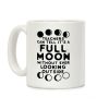 Teachers Can Tell It's a Full Moon Without Ever Looking Outside Coffee Mug Teachers Can Tell It's a Full Moon Without Ever Looking Outside Coffee Mug