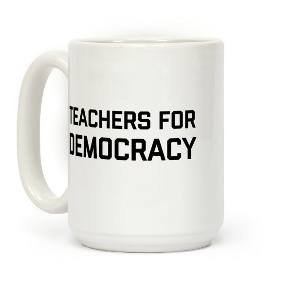 Teachers For Democracy Coffee Mug Teachers For Democracy Coffee Mug