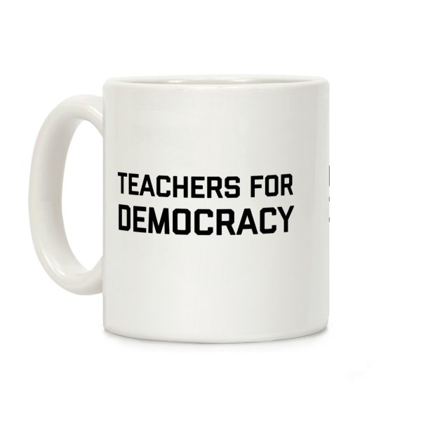 Teachers For Democracy Coffee Mug Teachers For Democracy Coffee Mug