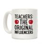 Teachers: The Original Influencers Coffee Mug Teachers: The Original Influencers Coffee Mug