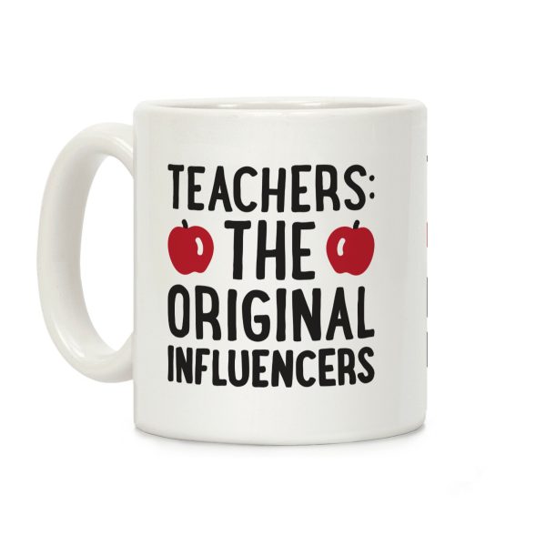 Teachers: The Original Influencers Coffee Mug Teachers: The Original Influencers Coffee Mug