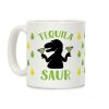 Tequilasaur Coffee Mug Tequilasaur Coffee Mug