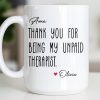 Thank You For Being My Unpaid Therapist - Personalized Custom Coffee Mug - BST540_MG Thank You For Being My Unpaid Therapist - Personalized Custom Coffee Mug - BST540_MG