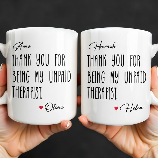Thank You For Being My Unpaid Therapist - Personalized Custom Coffee Mug - BST540_MG Thank You For Being My Unpaid Therapist - Personalized Custom Coffee Mug - BST540_MG