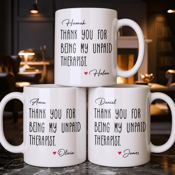 Thank You For Being My Unpaid Therapist - Personalized Custom Coffee Mug - BST540_MG Thank You For Being My Unpaid Therapist - Personalized Custom Coffee Mug - BST540_MG