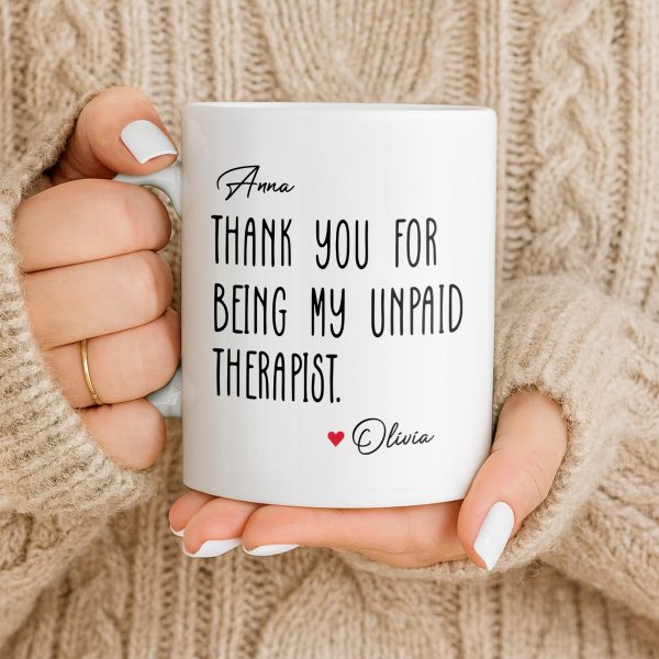 Thank You For Being My Unpaid Therapist - Personalized Custom Coffee Mug - BST540_MG Thank You For Being My Unpaid Therapist - Personalized Custom Coffee Mug - BST540_MG