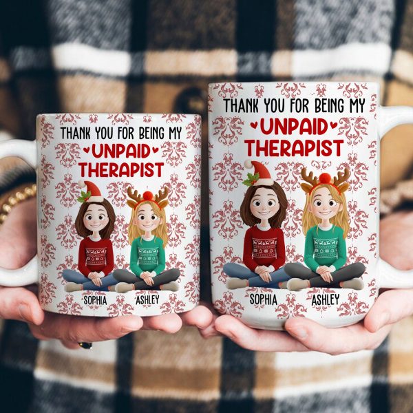 Thank You For Being My Unpaid Therapist - Personalized Mug