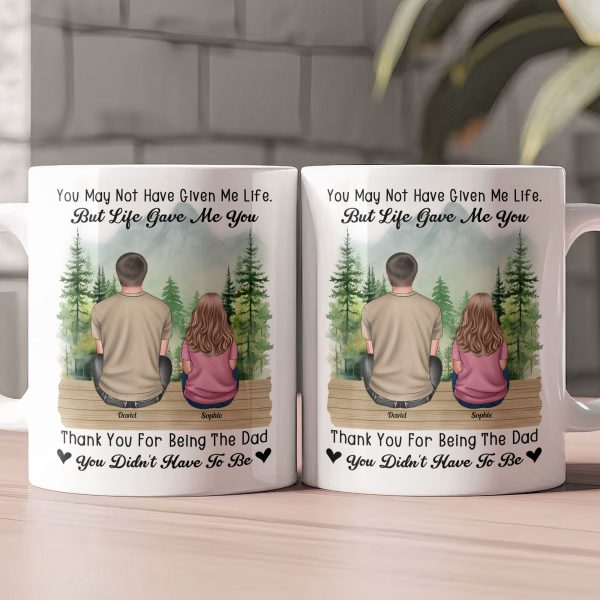 Thank You For Being The Dad You Didn't Have To Be - Personalized Mug Thank You For Being The Dad You Didn't Have To Be - Personalized Mug