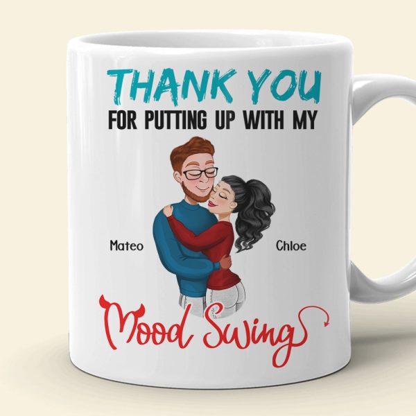 Thank You For Putting Up With My Mood Swing, Personalized Coffee Mug, Anniversary Couple Gift Thank You For Putting Up With My Mood Swing, Personalized Coffee Mug, Anniversary Couple Gift