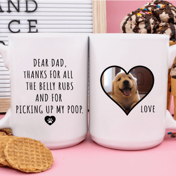 Thanks For All The Belly Rubs And For Picking Up My Poop Dog Coffee Mug 890709 Thanks For All The Belly Rubs And For Picking Up My Poop Dog Coffee Mug 890709