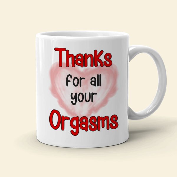 Thanks For All Your Orgasms, Personalized Coffee Couple Mug 02ACDT010323TM Thanks For All Your Orgasms, Personalized Coffee Couple Mug 02ACDT010323TM