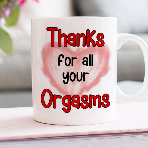 Thanks For All Your Orgasms, Personalized Coffee Couple Mug 02ACDT010323TM Thanks For All Your Orgasms, Personalized Coffee Couple Mug 02ACDT010323TM