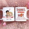 Thanks For Being So Hot, Couple Gift, Personalized Mug, Naughty Couple Mug Thanks For Being So Hot, Couple Gift, Personalized Mug, Naughty Couple Mug