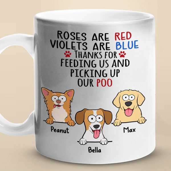 Thanks For Feeding Us And Picking Up Our Poo - Dog Personalized Custom Mug - Gift For Pet Owners, Pet Lovers Thanks For Feeding Us And Picking Up Our Poo - Dog Personalized Custom Mug - Gift For Pet Owners, Pet Lovers