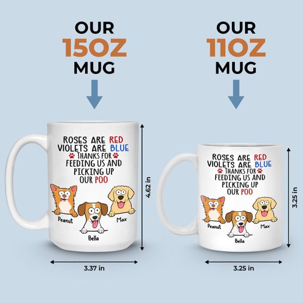 Thanks For Feeding Us And Picking Up Our Poo - Dog Personalized Custom Mug - Gift For Pet Owners, Pet Lovers Thanks For Feeding Us And Picking Up Our Poo - Dog Personalized Custom Mug - Gift For Pet Owners, Pet Lovers