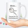 Thanks For Not Swallowing Me Personalized Funny Mother's Mug 890651