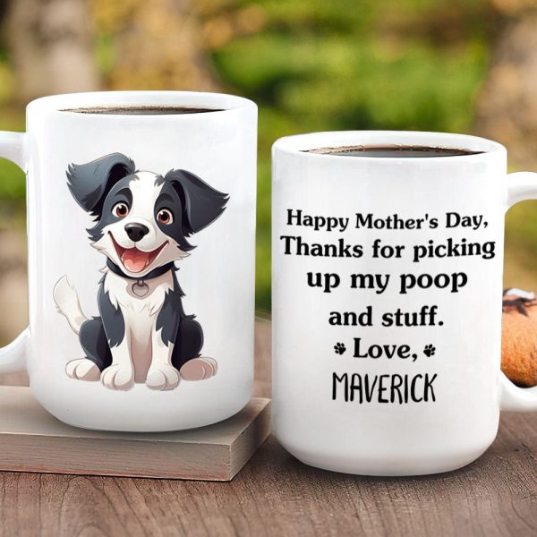 Thanks For Picking Up My Poop And Stuff Personalized Mug, Funny Gift for Dog Lovers HA75 891914 Thanks For Picking Up My Poop And Stuff Personalized Mug, Funny Gift for Dog Lovers HA75 891914