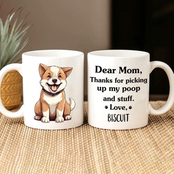 Thanks For Picking Up My Poop And Stuff Personalized Mug, Funny Gift for Dog Lovers HA75 891914 Thanks For Picking Up My Poop And Stuff Personalized Mug, Funny Gift for Dog Lovers HA75 891914