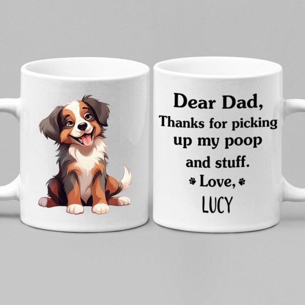 Thanks For Picking Up My Poop And Stuff Personalized Mug, Funny Gift for Dog Lovers HA75 891914 Thanks For Picking Up My Poop And Stuff Personalized Mug, Funny Gift for Dog Lovers HA75 891914