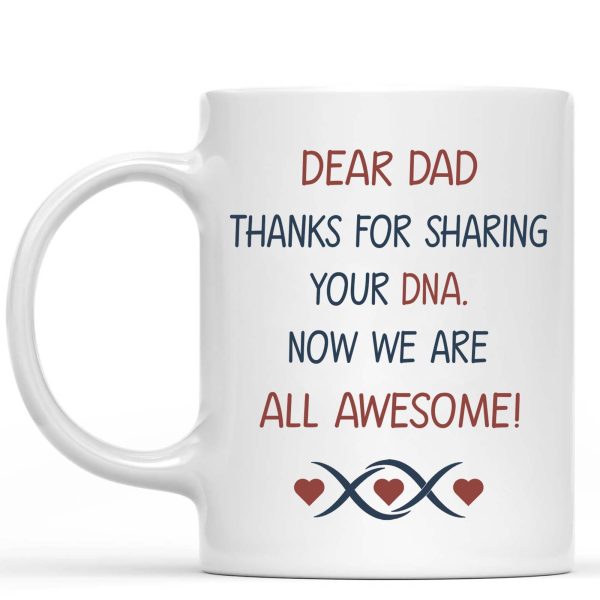 Thanks For Sharing Your DNA Personalized Custom Father's Day Birthday Photo Mug C336 Thanks For Sharing Your DNA Personalized Custom Father's Day Birthday Photo Mug C336