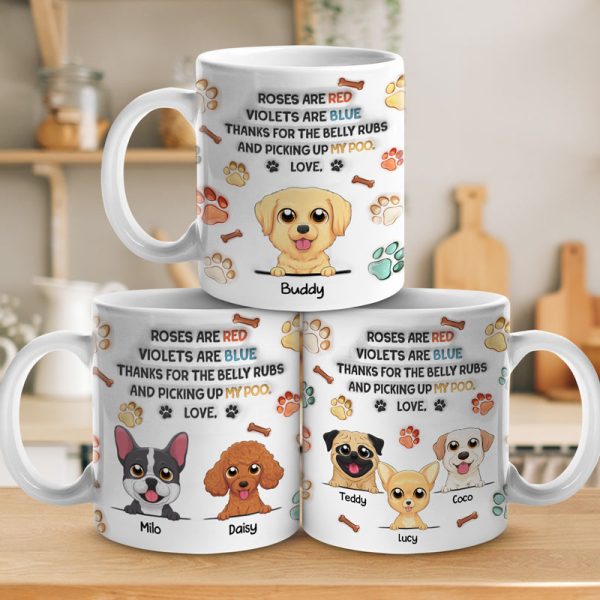 Thanks For The Belly Rubs - Dog Personalized Custom 3D Inflated Effect Printed Mug - Christmas Gift For Pet Owners, Pet Lovers Thanks For The Belly Rubs - Dog Personalized Custom 3D Inflated Effect Printed Mug - Christmas Gift For Pet Owners, Pet Lovers