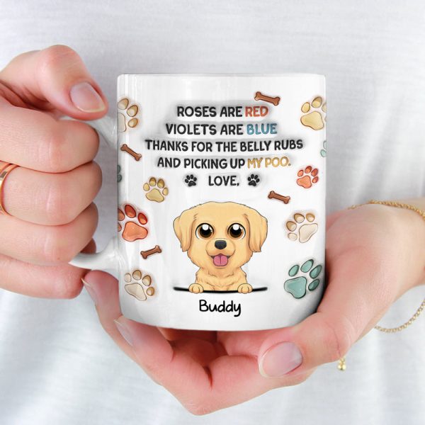 Thanks For The Belly Rubs - Dog Personalized Custom 3D Inflated Effect Printed Mug - Christmas Gift For Pet Owners, Pet Lovers Thanks For The Belly Rubs - Dog Personalized Custom 3D Inflated Effect Printed Mug - Christmas Gift For Pet Owners, Pet Lovers