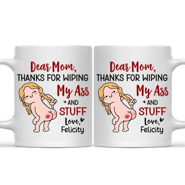 Thanks For Wiping, Dear Mom - Gift For Mother - Personalized Ceramic Mug - cl17 NH96 Thanks For Wiping, Dear Mom - Gift For Mother - Personalized Ceramic Mug - cl17 NH96