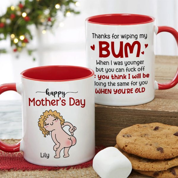 Thanks For Wiping My Bum When I Was Younger - Personalized Mother's Day Mug - Gift For Mom Thanks For Wiping My Bum When I Was Younger - Personalized Mother's Day Mug - Gift For Mom