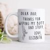 Thanks For Wiping My Butts Father's Day Mug Personalized Gift TA29 890813