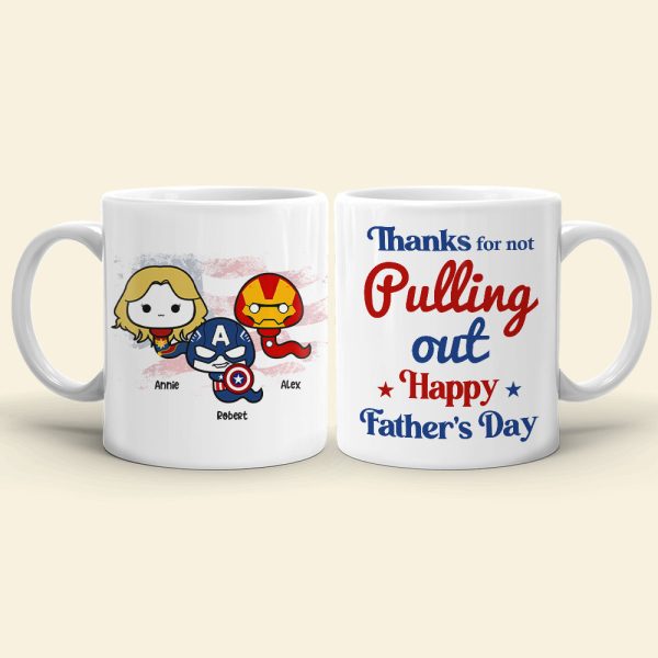 Thanks Our Super Dad For Pulling Out - Personalize Mug - Sperm Dad Gift Thanks Our Super Dad For Pulling Out - Personalize Mug - Sperm Dad Gift