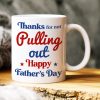 Thanks Our Super Dad For Pulling Out - Personalize Mug - Sperm Dad Gift Thanks Our Super Dad For Pulling Out - Personalize Mug - Sperm Dad Gift