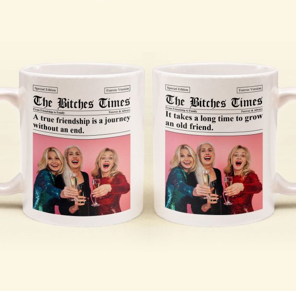 The B*tches Times - Upload Friendship Photo - Gifts For BFFs, Sisters - Personalized Photo Mug The B*tches Times - Upload Friendship Photo - Gifts For BFFs, Sisters - Personalized Photo Mug