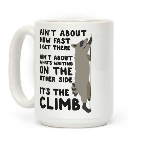 The Climb Raccoon Parody Coffee Mug The Climb Raccoon Parody Coffee Mug