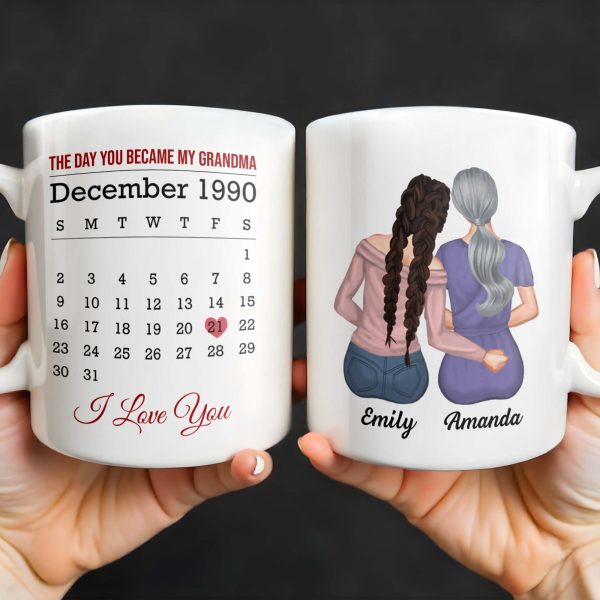 The Day You Became My Grandma, Love And Calendar Design - Personalized Custom Coffee Mug - FAM675_MG The Day You Became My Grandma, Love And Calendar Design - Personalized Custom Coffee Mug - FAM675_MG