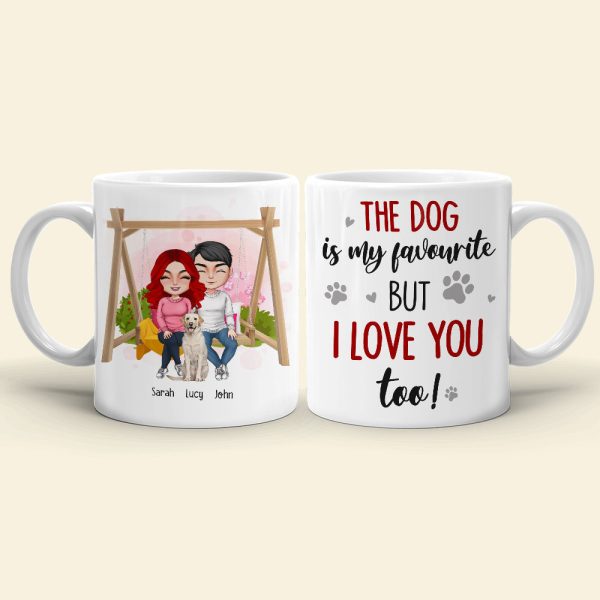 The Dog Is My Favourite But I Love You Too, Personalized Couple & Dog Mug The Dog Is My Favourite But I Love You Too, Personalized Couple & Dog Mug
