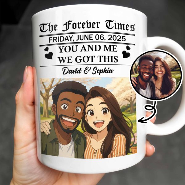 The Forever Times, You And Me, We Got This - Personalized Custom Coffee Mug - CPL392_MG The Forever Times, You And Me, We Got This - Personalized Custom Coffee Mug - CPL392_MG