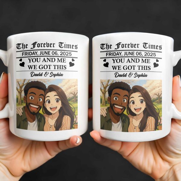 The Forever Times, You And Me, We Got This - Personalized Custom Coffee Mug - CPL392_MG The Forever Times, You And Me, We Got This - Personalized Custom Coffee Mug - CPL392_MG