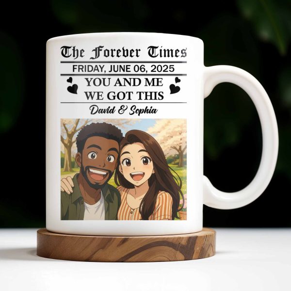 The Forever Times, You And Me, We Got This - Personalized Custom Coffee Mug - CPL392_MG The Forever Times, You And Me, We Got This - Personalized Custom Coffee Mug - CPL392_MG