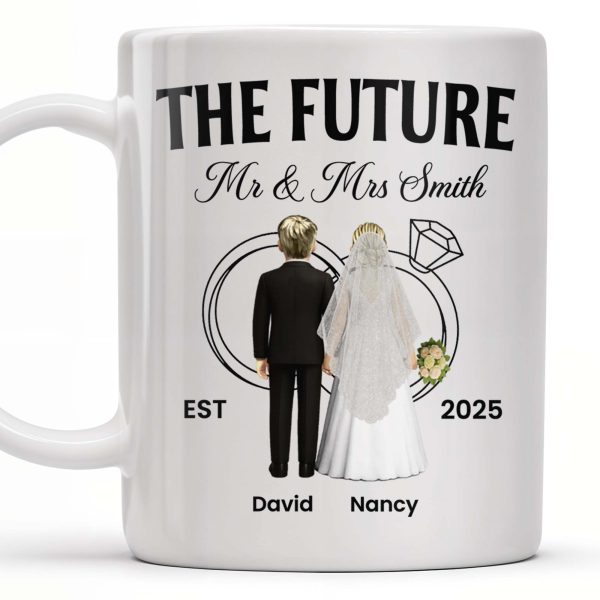 The Future Mr & Mrs, Bride And Groom - Personalized Custom Coffee Mug - CPL455_MG The Future Mr & Mrs, Bride And Groom - Personalized Custom Coffee Mug - CPL455_MG